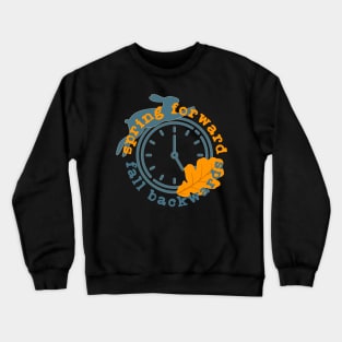 Spring Forward Fall Backwards Crewneck Sweatshirt